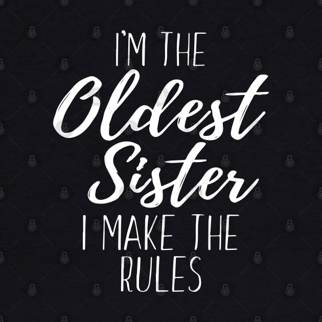 I Make The Rules Oldest Adult 3 Sisters Matching by ZimBom Designer